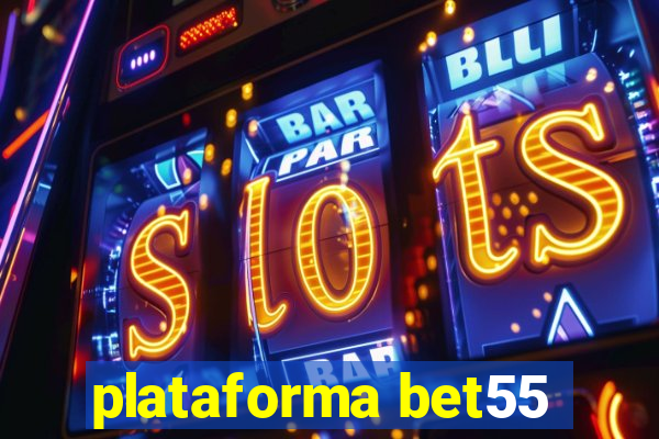 plataforma bet55